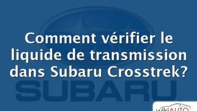 Comment vérifier le liquide de transmission dans Subaru Crosstrek?
