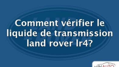 Comment vérifier le liquide de transmission land rover lr4?