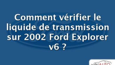 Comment vérifier le liquide de transmission sur 2002 Ford Explorer v6 ?