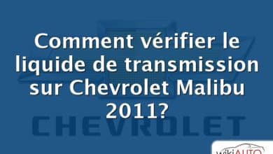 Comment vérifier le liquide de transmission sur Chevrolet Malibu 2011?