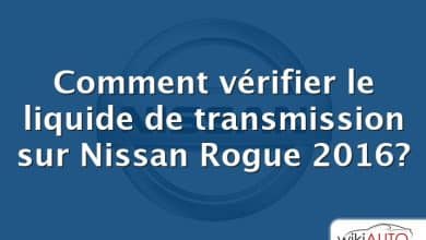 Comment vérifier le liquide de transmission sur Nissan Rogue 2016?