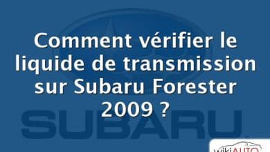 Comment vérifier le liquide de transmission sur Subaru Forester 2009 ?