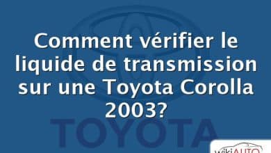 Comment vérifier le liquide de transmission sur une Toyota Corolla 2003?