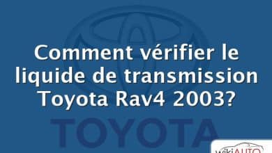 Comment vérifier le liquide de transmission Toyota Rav4 2003?