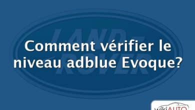 Comment vérifier le niveau adblue Evoque?