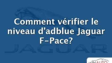 Comment vérifier le niveau d’adblue Jaguar F-Pace?