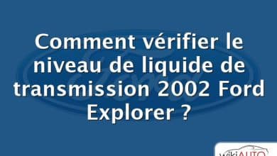 Comment vérifier le niveau de liquide de transmission 2002 Ford Explorer ?
