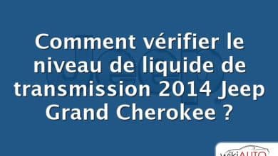 Comment vérifier le niveau de liquide de transmission 2014 Jeep Grand Cherokee ?