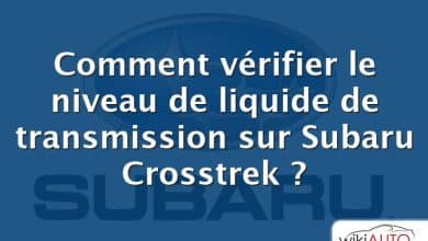 Comment vérifier le niveau de liquide de transmission sur Subaru Crosstrek ?