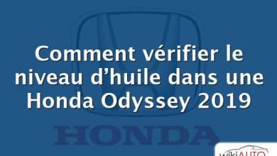 Comment vérifier le niveau d’huile dans une Honda Odyssey 2019