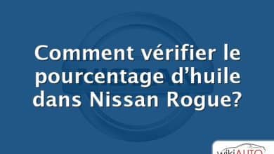 Comment vérifier le pourcentage d’huile dans Nissan Rogue?