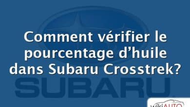 Comment vérifier le pourcentage d’huile dans Subaru Crosstrek?