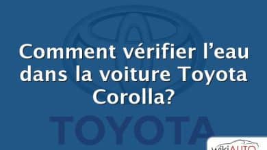 Comment vérifier l’eau dans la voiture Toyota Corolla?