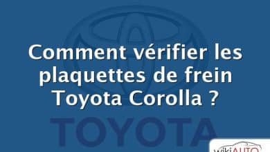 Comment vérifier les plaquettes de frein Toyota Corolla ?