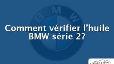 Comment vérifier l’huile BMW série 2?