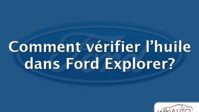 Comment vérifier l’huile dans Ford Explorer?