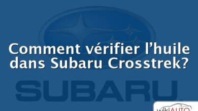 Comment vérifier l’huile dans Subaru Crosstrek?