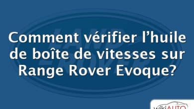 Comment vérifier l’huile de boîte de vitesses sur Range Rover Evoque?