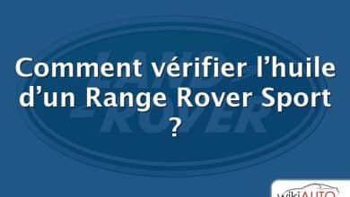 Comment vérifier l’huile d’un Range Rover Sport ?