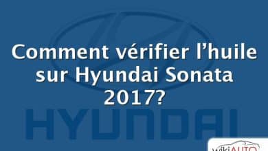 Comment vérifier l’huile sur Hyundai Sonata 2017?