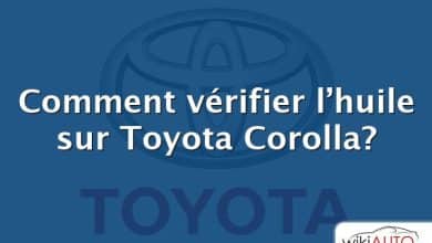 Comment vérifier l’huile sur Toyota Corolla?