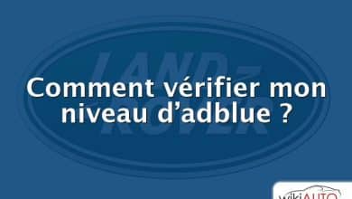 Comment vérifier mon niveau d’adblue ?