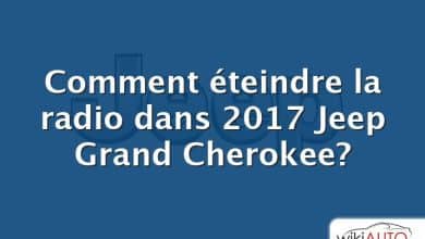 Comment éteindre la radio dans 2017 Jeep Grand Cherokee?