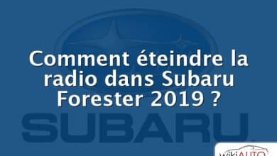 Comment éteindre la radio dans Subaru Forester 2019 ?