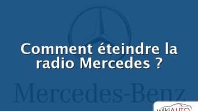 Comment éteindre la radio Mercedes ?