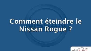 Comment éteindre le Nissan Rogue ?