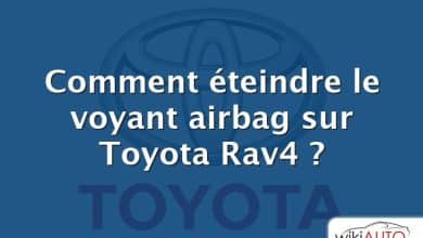 Comment éteindre le voyant airbag sur Toyota Rav4 ?