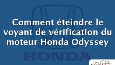 Comment éteindre le voyant de vérification du moteur Honda Odyssey