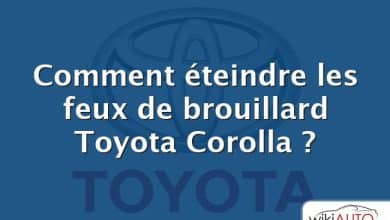 Comment éteindre les feux de brouillard Toyota Corolla ?