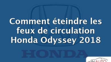 Comment éteindre les feux de circulation Honda Odyssey 2018