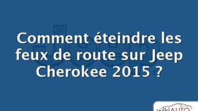 Comment éteindre les feux de route sur Jeep Cherokee 2015 ?