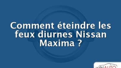 Comment éteindre les feux diurnes Nissan Maxima ?