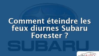 Comment éteindre les feux diurnes Subaru Forester ?