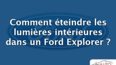 Comment éteindre les lumières intérieures dans un Ford Explorer ?