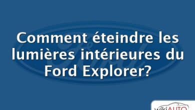 Comment éteindre les lumières intérieures du Ford Explorer?