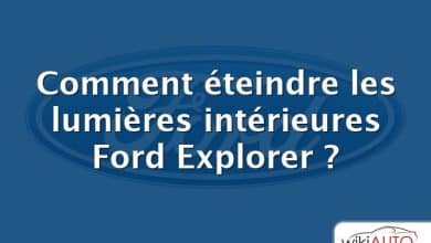 Comment éteindre les lumières intérieures Ford Explorer ?