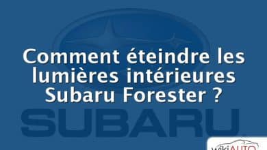 Comment éteindre les lumières intérieures Subaru Forester ?