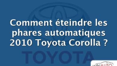 Comment éteindre les phares automatiques 2010 Toyota Corolla ?
