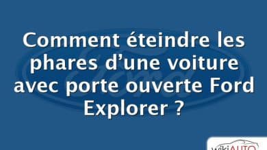 Comment éteindre les phares d’une voiture avec porte ouverte Ford Explorer ?