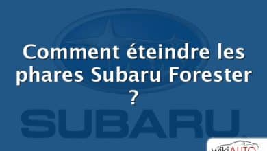 Comment éteindre les phares Subaru Forester ?