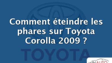 Comment éteindre les phares sur Toyota Corolla 2009 ?