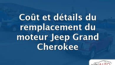 Coût et détails du remplacement du moteur Jeep Grand Cherokee