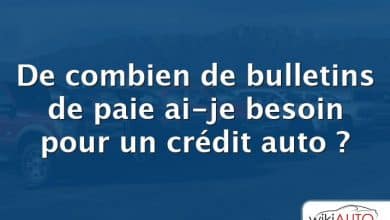 De combien de bulletins de paie ai-je besoin pour un crédit auto ?