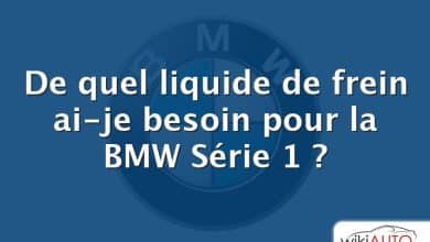 De quel liquide de frein ai-je besoin pour la BMW Série 1 ?