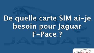 De quelle carte SIM ai-je besoin pour Jaguar F-Pace ?