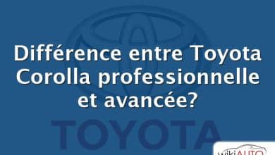 Différence entre Toyota Corolla professionnelle et avancée?